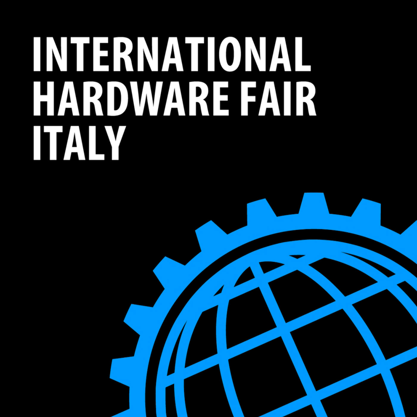 SALONE INTERNAZIONALE DELLA FERRAMENTA ITALIA 2025, 8-9 MAGGIO – MILANO BERGAMO
